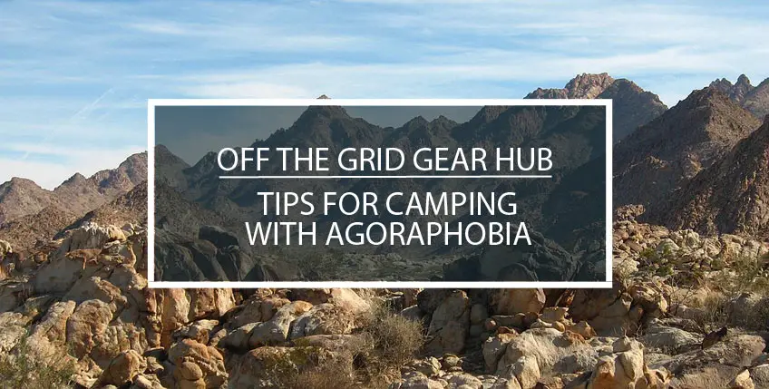 Tips for Camping With Agoraphobia