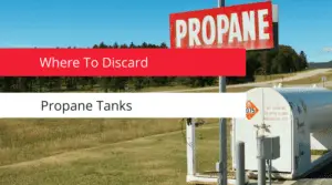 Where To Discard Propane Tanks