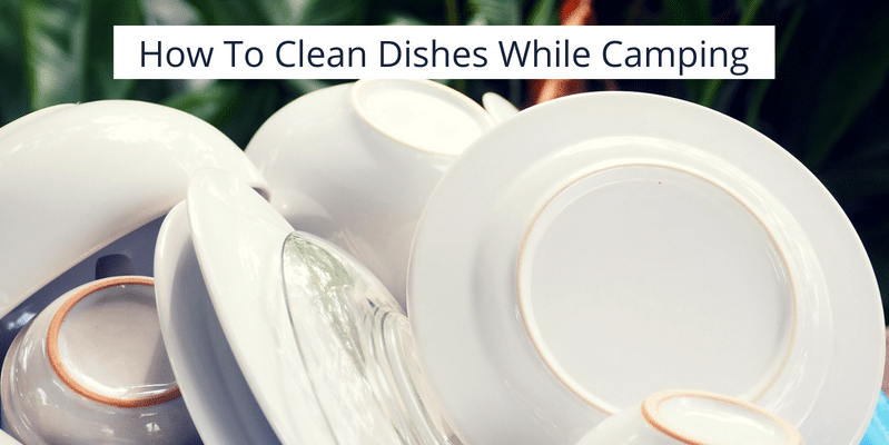 How To Clean or Wash Dishes While Camping