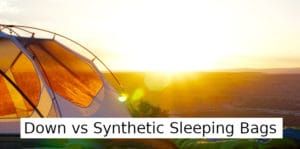 Down vs Synthetic Sleeping Bags